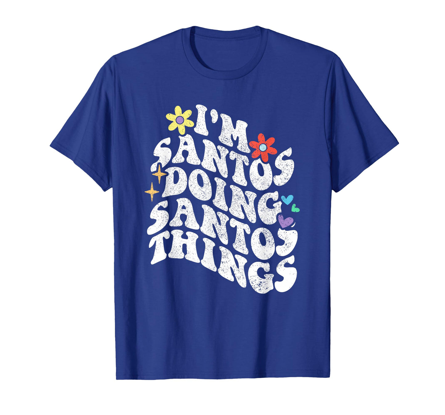 Retro Groovy Im Santos Doing Santos Things Funny Mother's T-Shirt