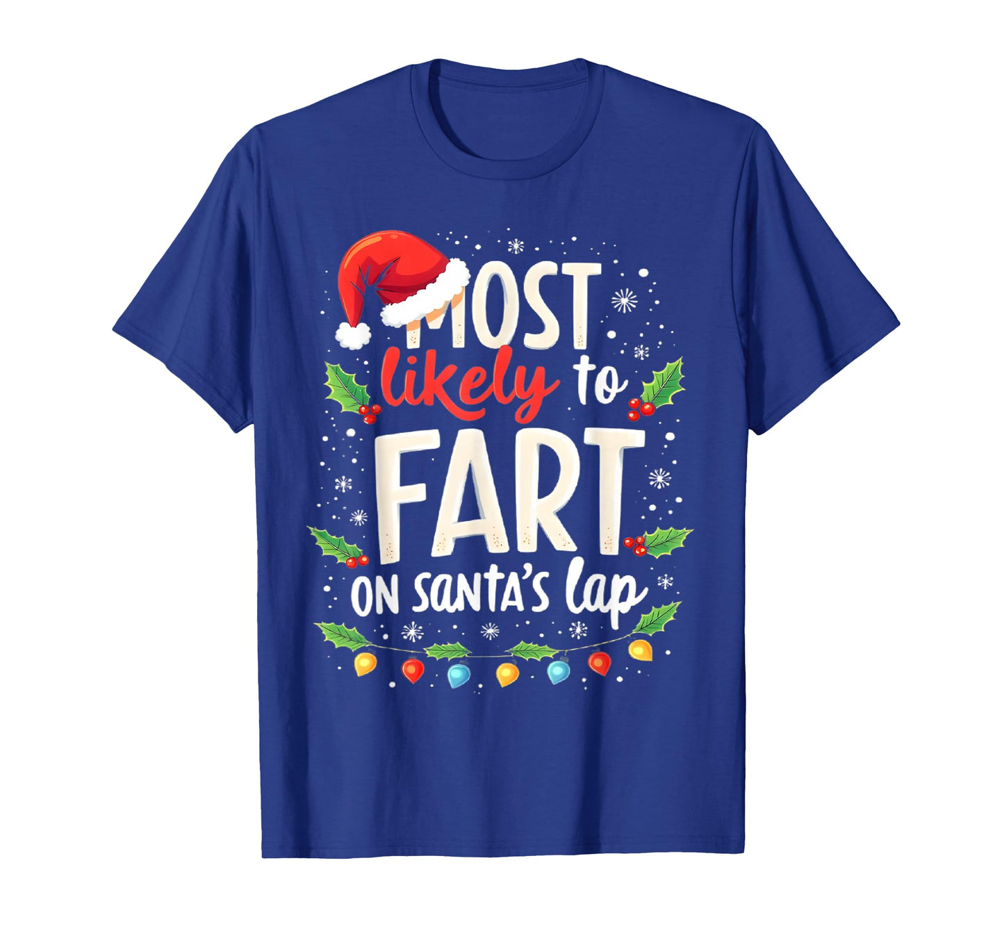 Most Likely to Fart On Santa's Lap Family Matching Christmas T-Shirt