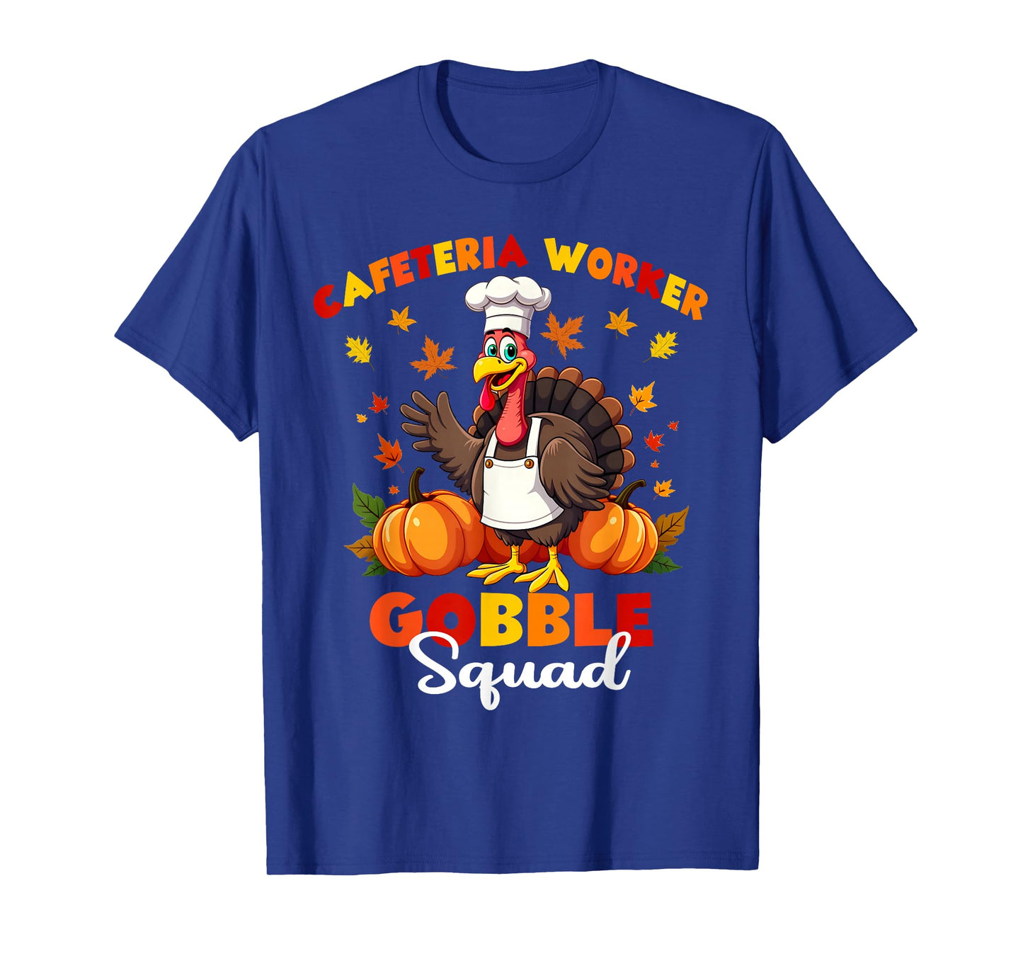 Thanksgiving Cafeteria Worker Gobble Squad Turkey T-Shirt