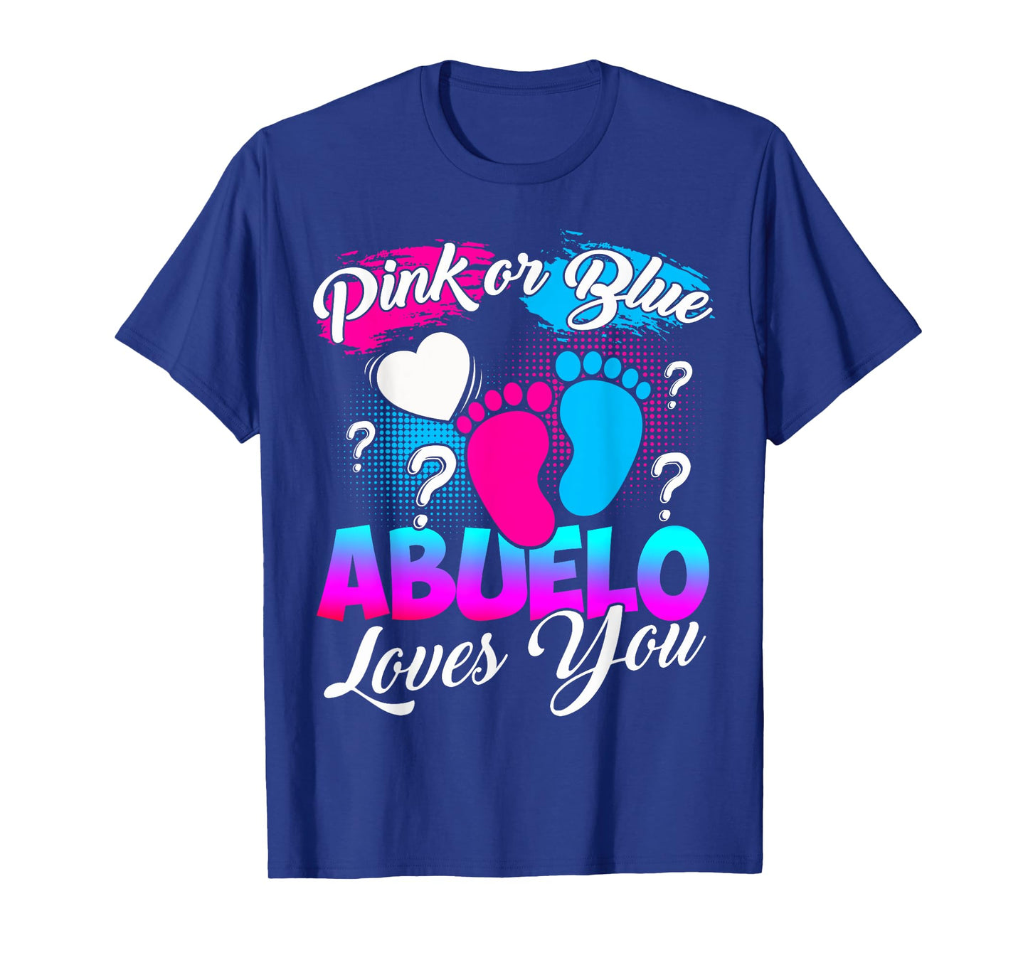 Gender Reveal Pink Or Blue Abuelo Loves You T-Shirt
