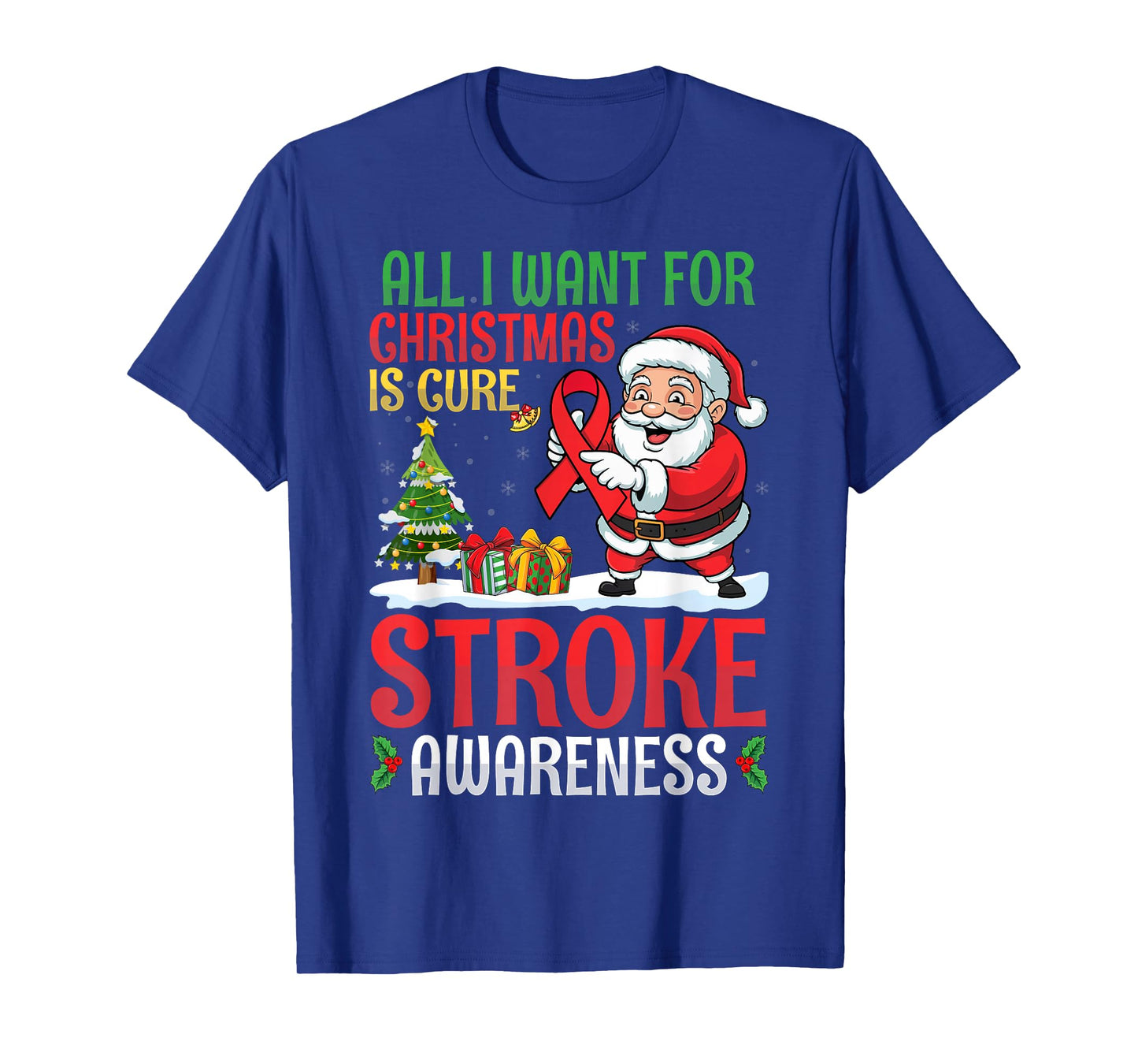 All I Want for Christmas is A Cure Stroke Awareness Santa T-Shirt