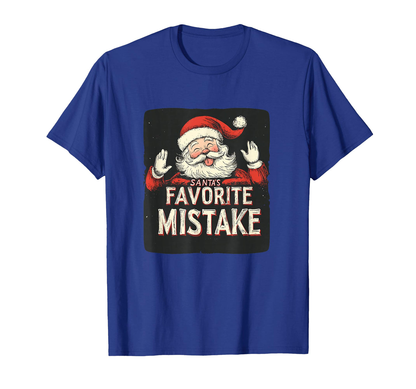 Funny Santa's Favorite Mistake Speech for Funny Festive Days T-Shirt
