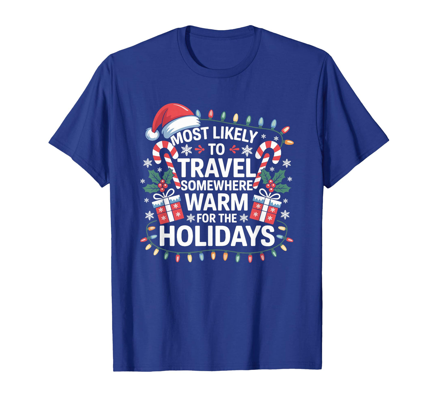 Most Likely to Travel Somewhere Warm for The Holidays T-Shirt