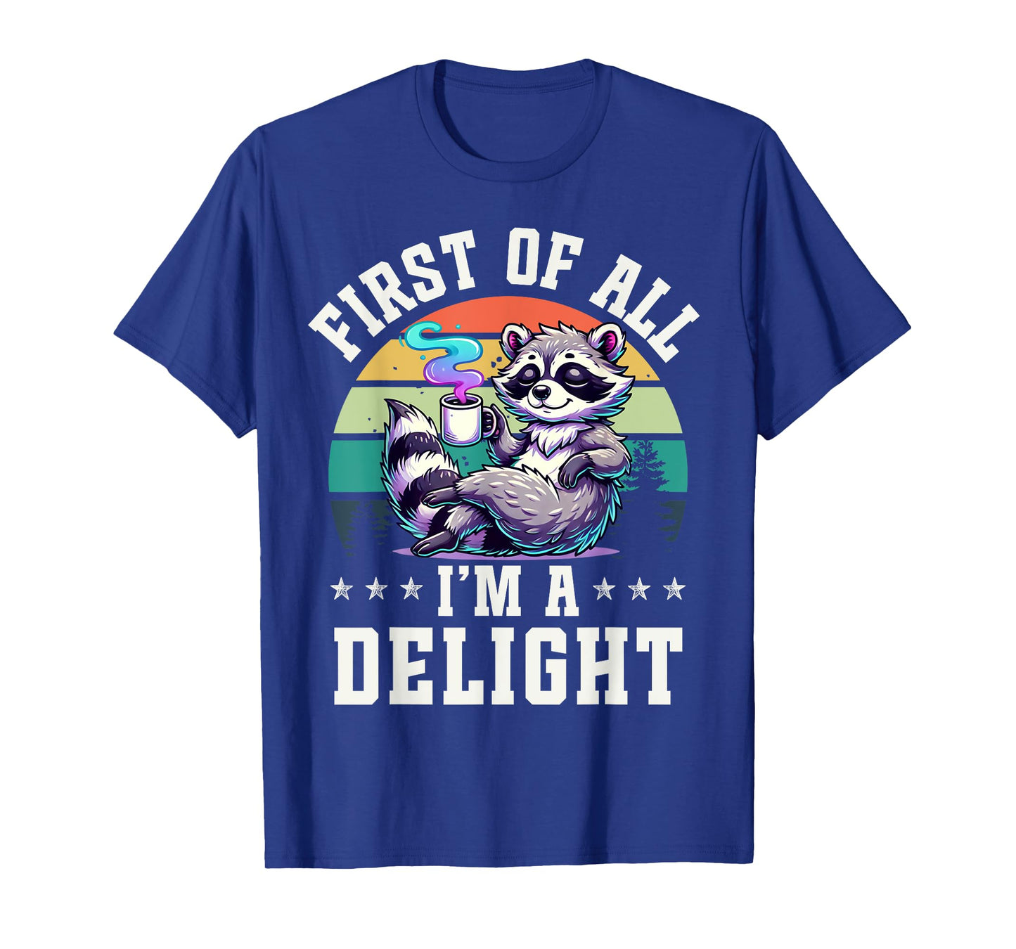 First of All I'm a Delight Vintage Raccoon Coffee Lover T-Shirt