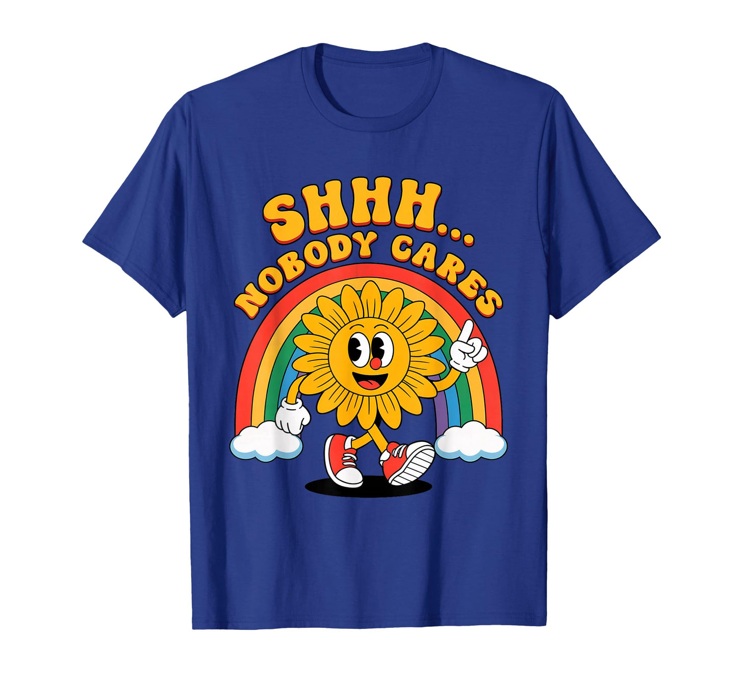 Shhh Nobody Cares Humor Sarcastic Funny Sunflower Cartoon T-Shirt