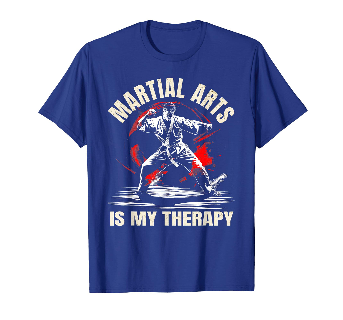 Martial Arts Is My Therapy – Karate, Jiu-Jitsu & Taekwondo T-Shirt