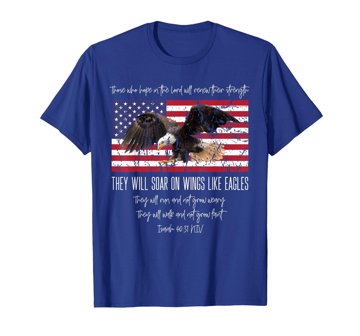 They Will Soar On Wings Like Eagles Isaiah 40:31 Christian T-Shirt