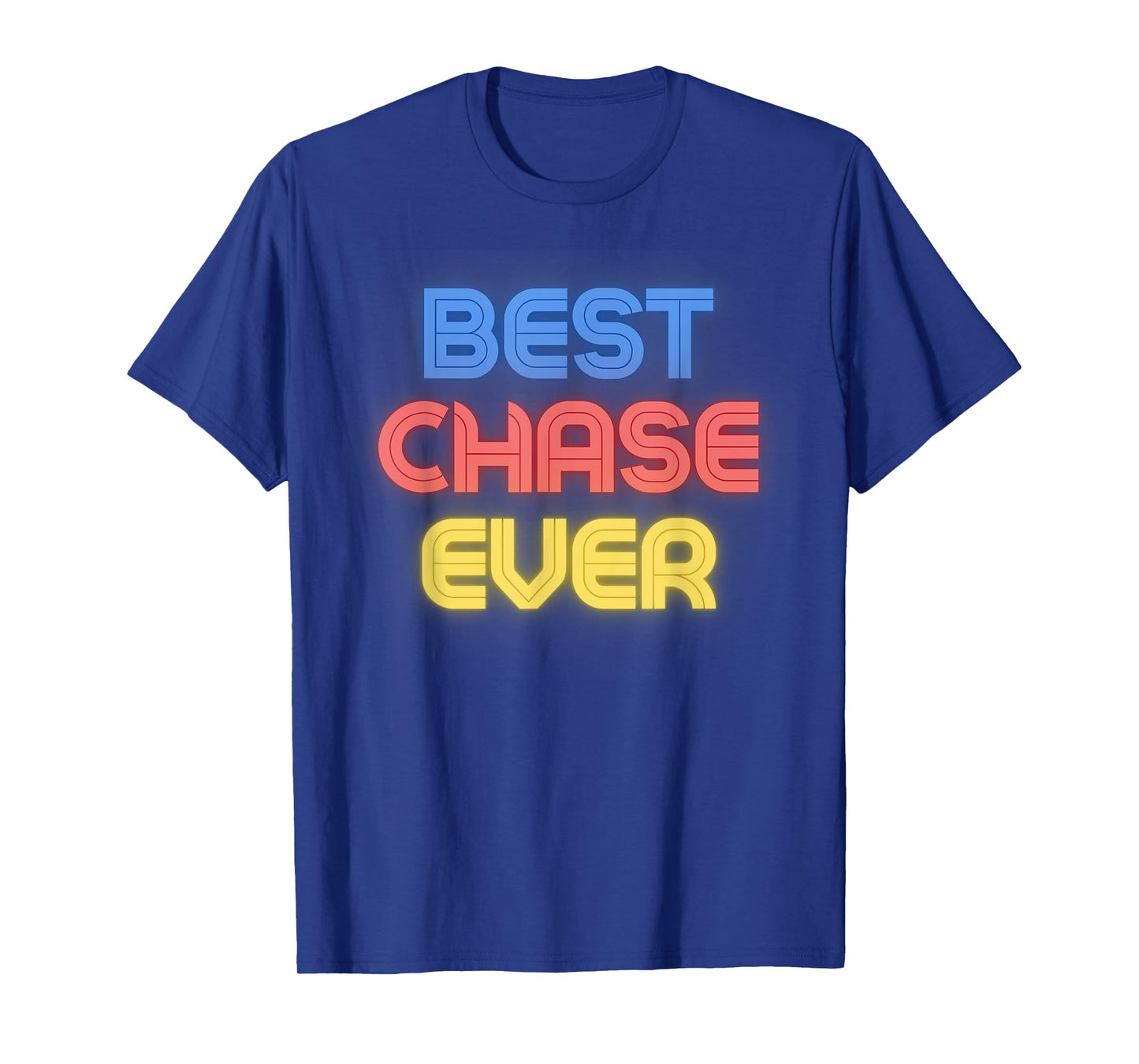 Best Chase Ever - Funny Chase Name Chase T-Shirt