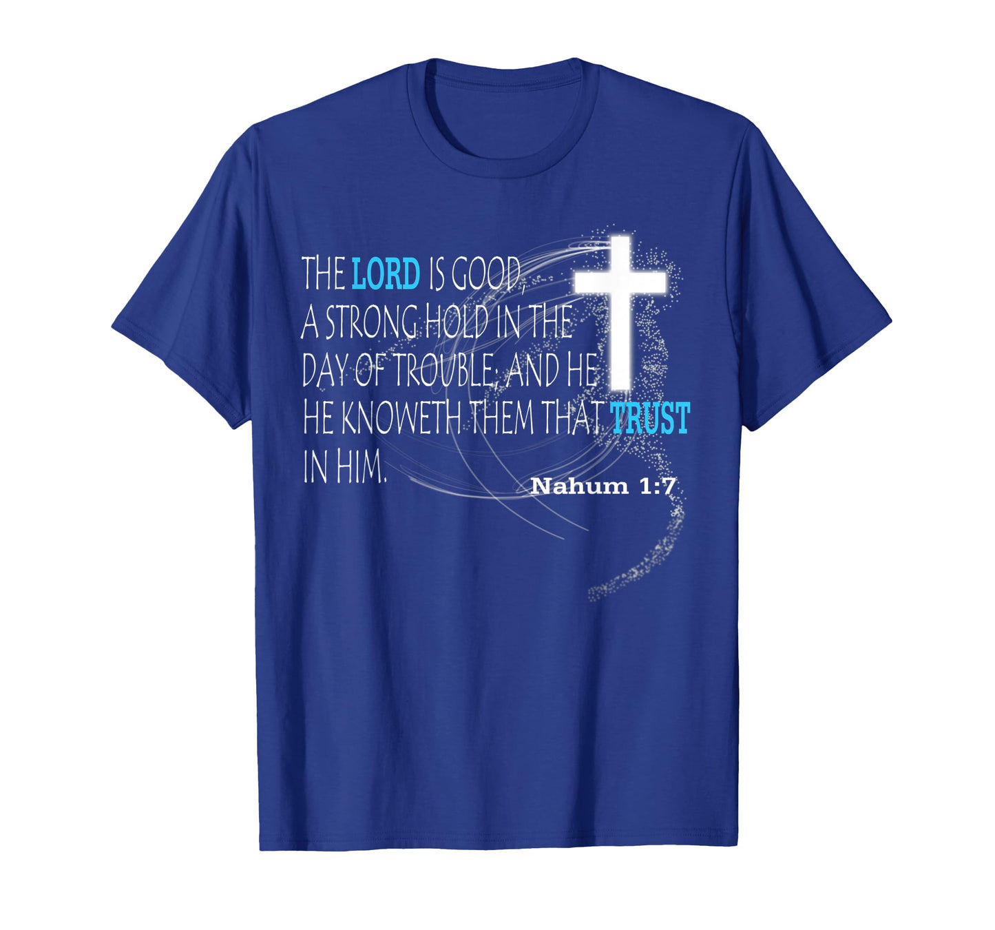 Nahum 1:7 T-Shirt