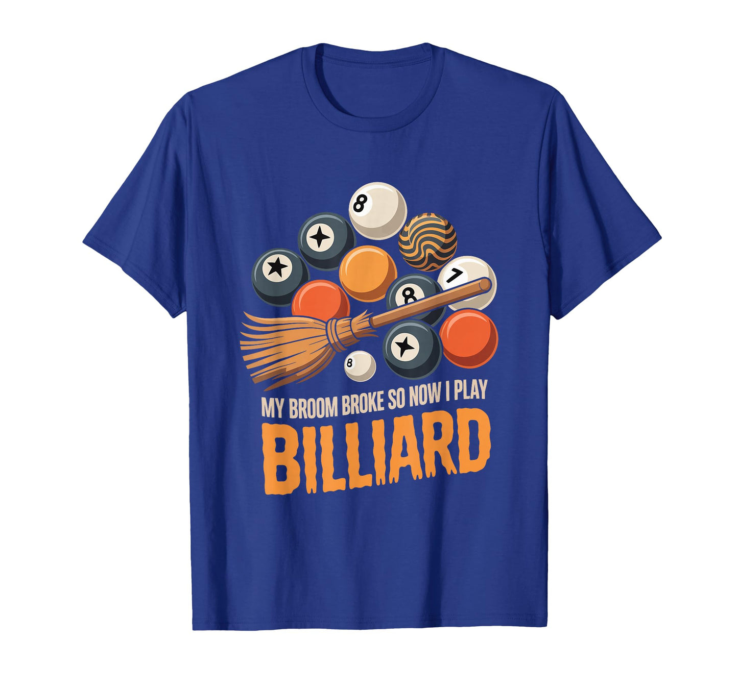 My Broom Broke So Now I Play Billiard Pool Funny Halloween T-Shirt