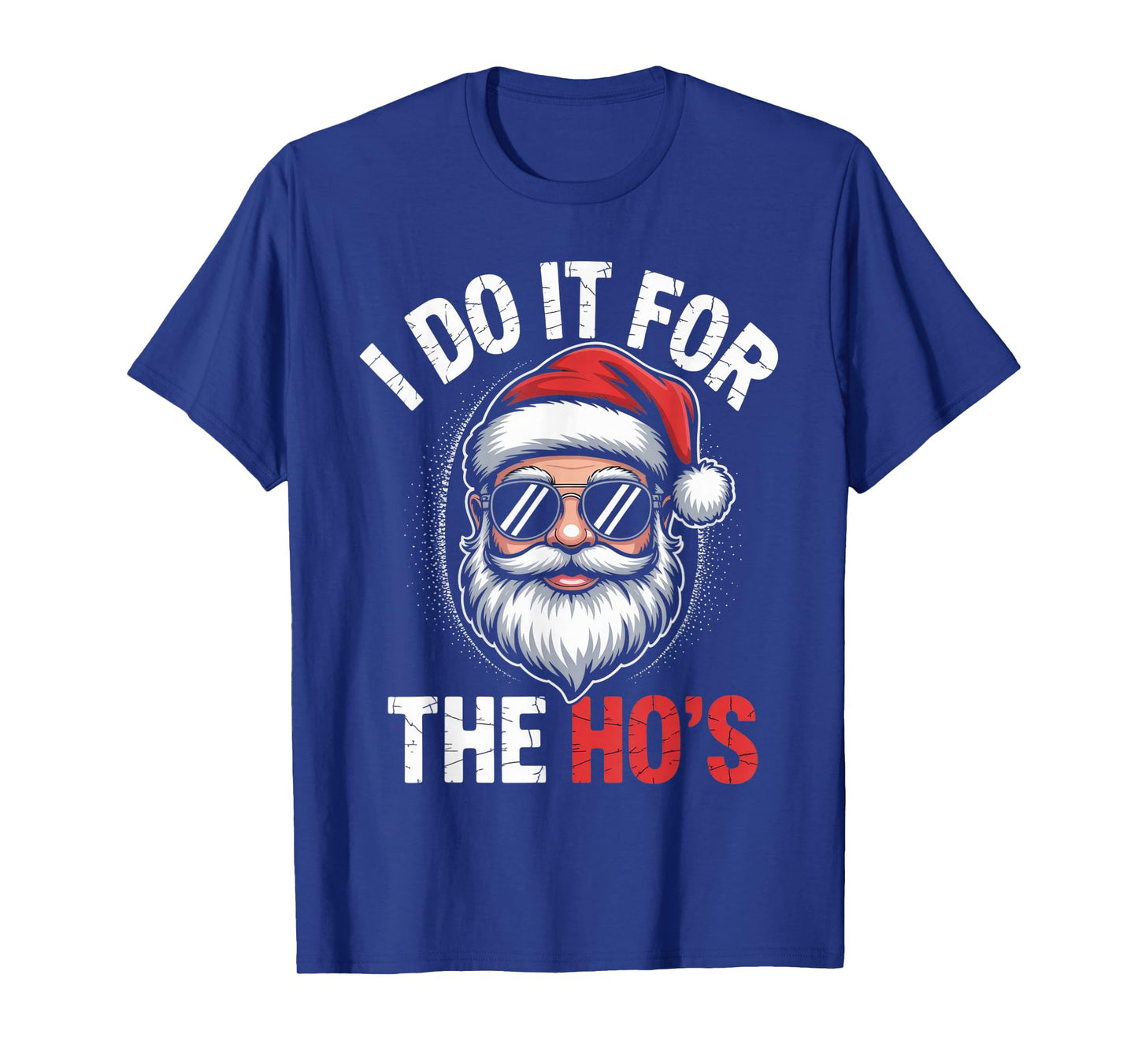 I Do It for The Ho's Funny Santa Christmas Apparel T-Shirt