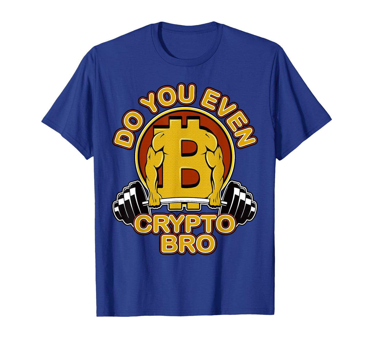 Bitcoin Coin Miner Weightlifting Do You Even Crypto Bro T-Shirt