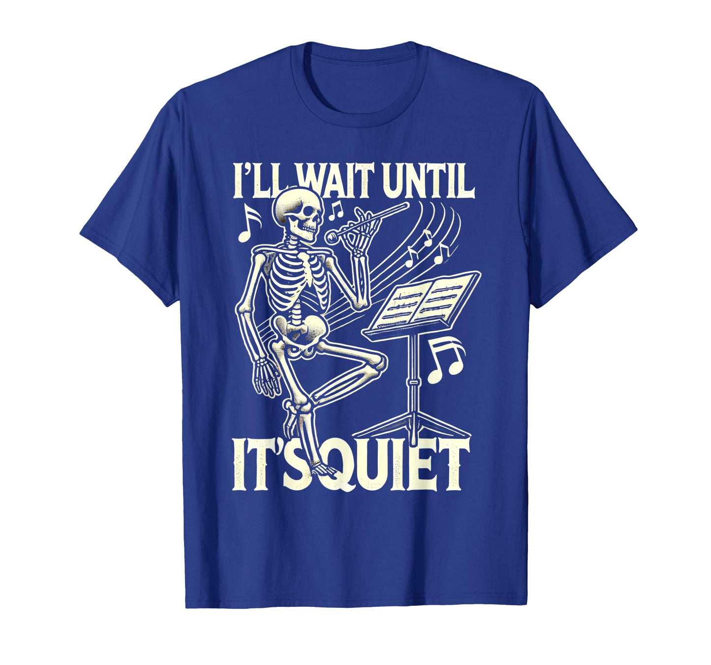 Funny Skeleton Music Teacher I'll Wait Until It's Quiet T-Shirt