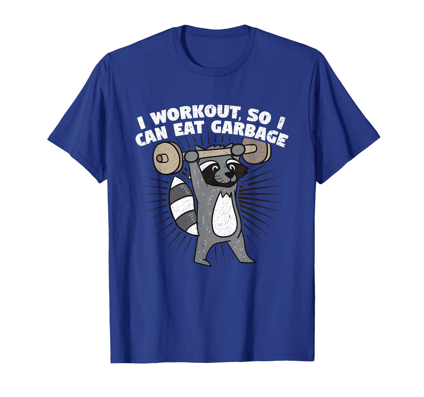 I Workout So I Can Eat Garbage T-Shirt Funny Raccoon Shirt T-Shirt