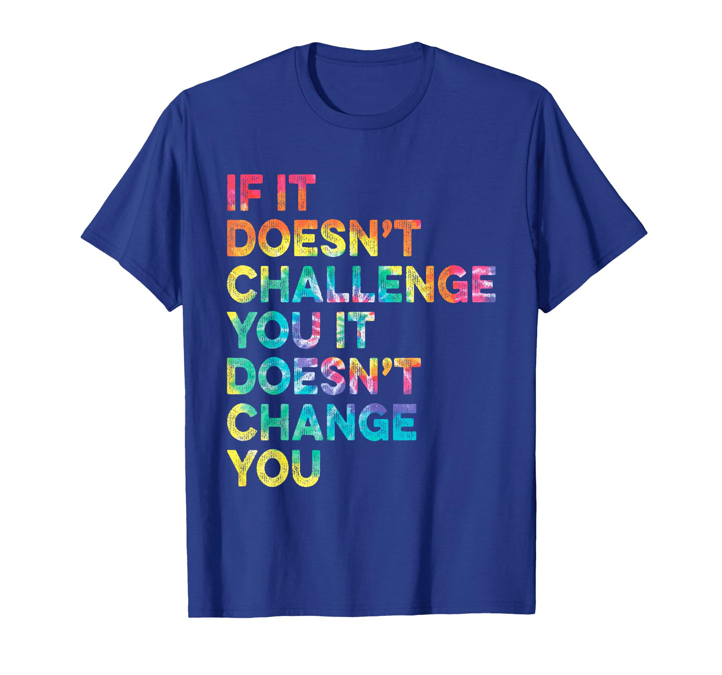If It Doesn't Challenge You Inspirational Motivational Quote T-Shirt