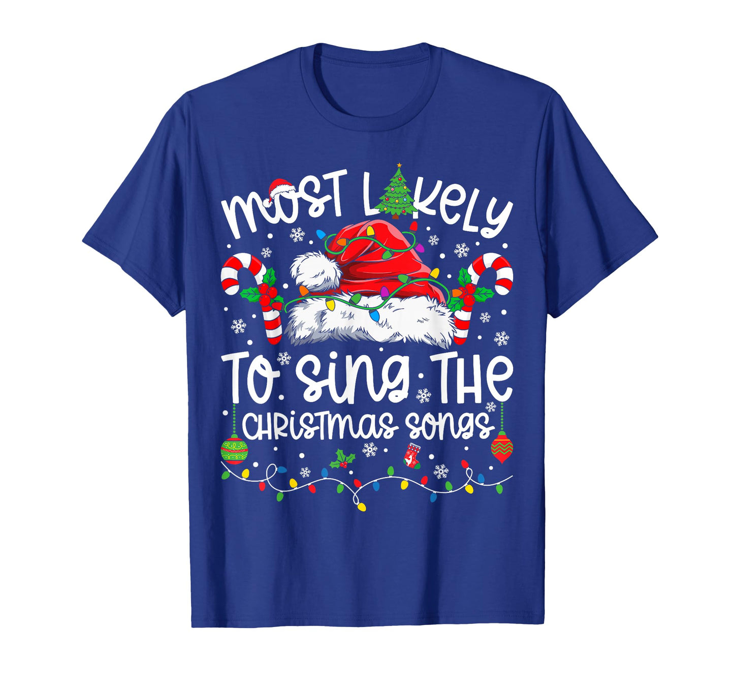 Most Likely to Sing The Christmas Songs Matching Christmas T-Shirt