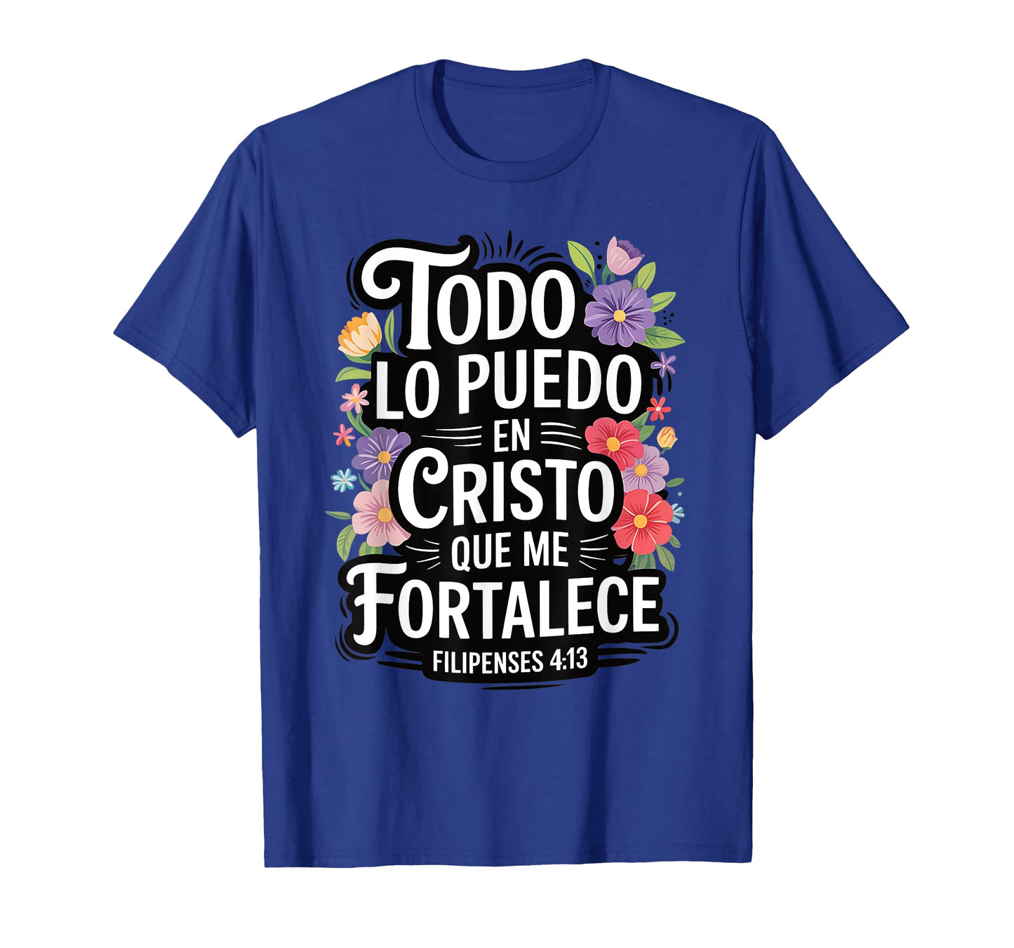 Todo Lo Puedo En Cristo God Jesus Spanish Christian Floral T-Shirt