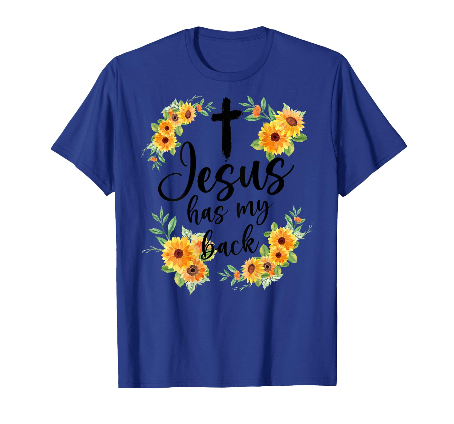 Jesus Has My Back (On Back) For Men Women T-Shirt