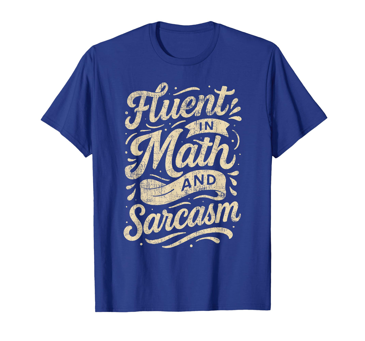 Fluent in Math and Sarcasm Funny Teacher T-Shirt