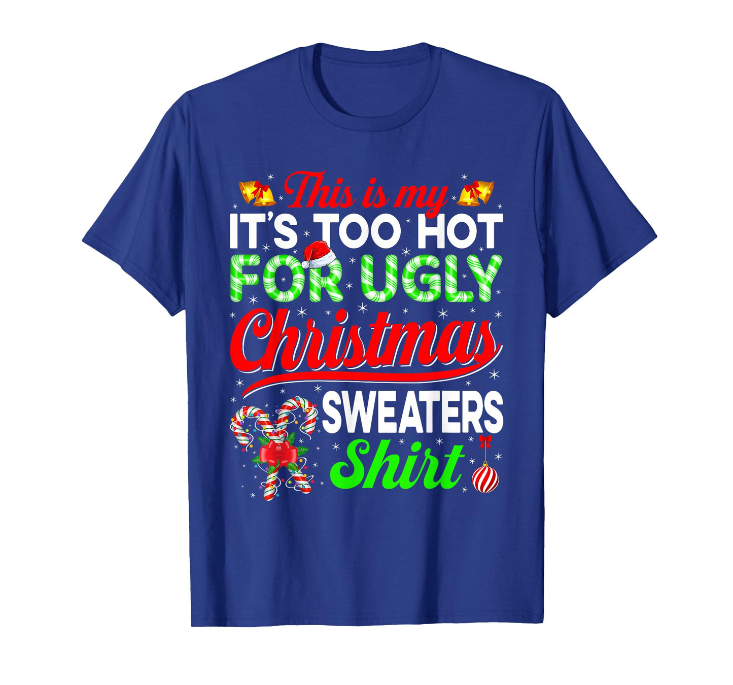 This is My Too Hot for Ugly Christmas Sweater Funny Xmas Pjs T-Shirt