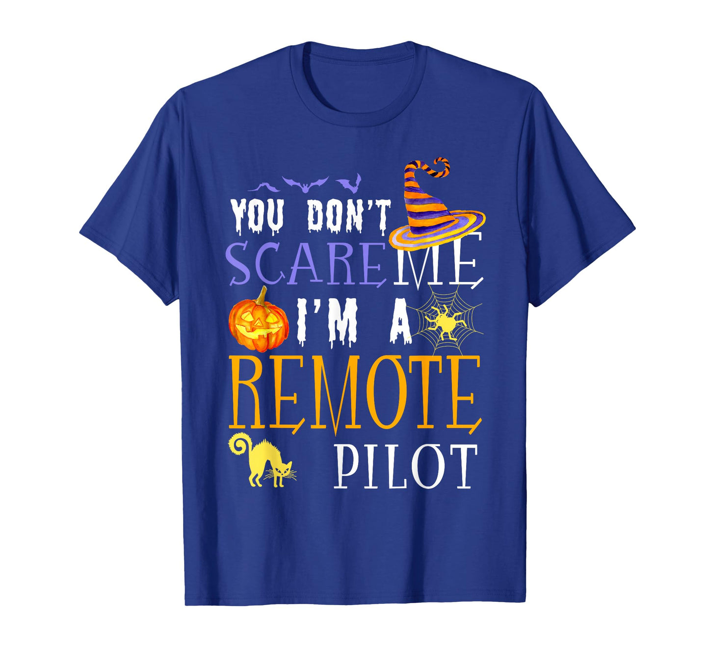 You Don't Scare Remote Pilot Halloween Saying Fun T-Shirt