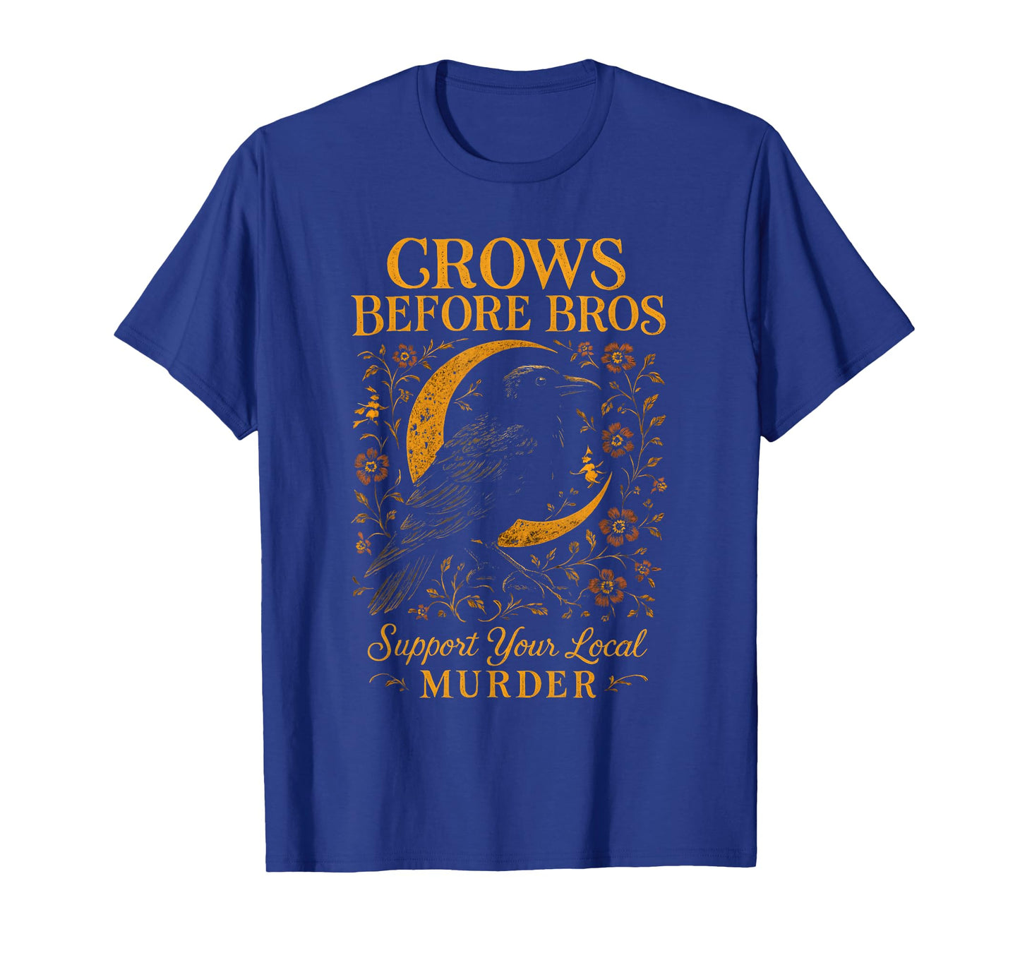 Crows Before Bros Support Your Local Murder Crow Raven Women T-Shirt
