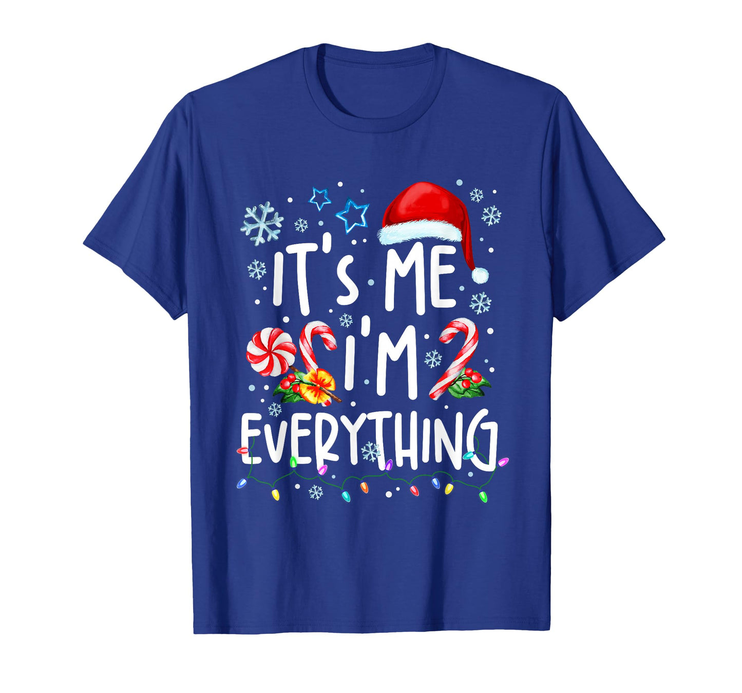 Its Me I'm Everything Christmas Santa Hat Xmas Candy Cane T-Shirt