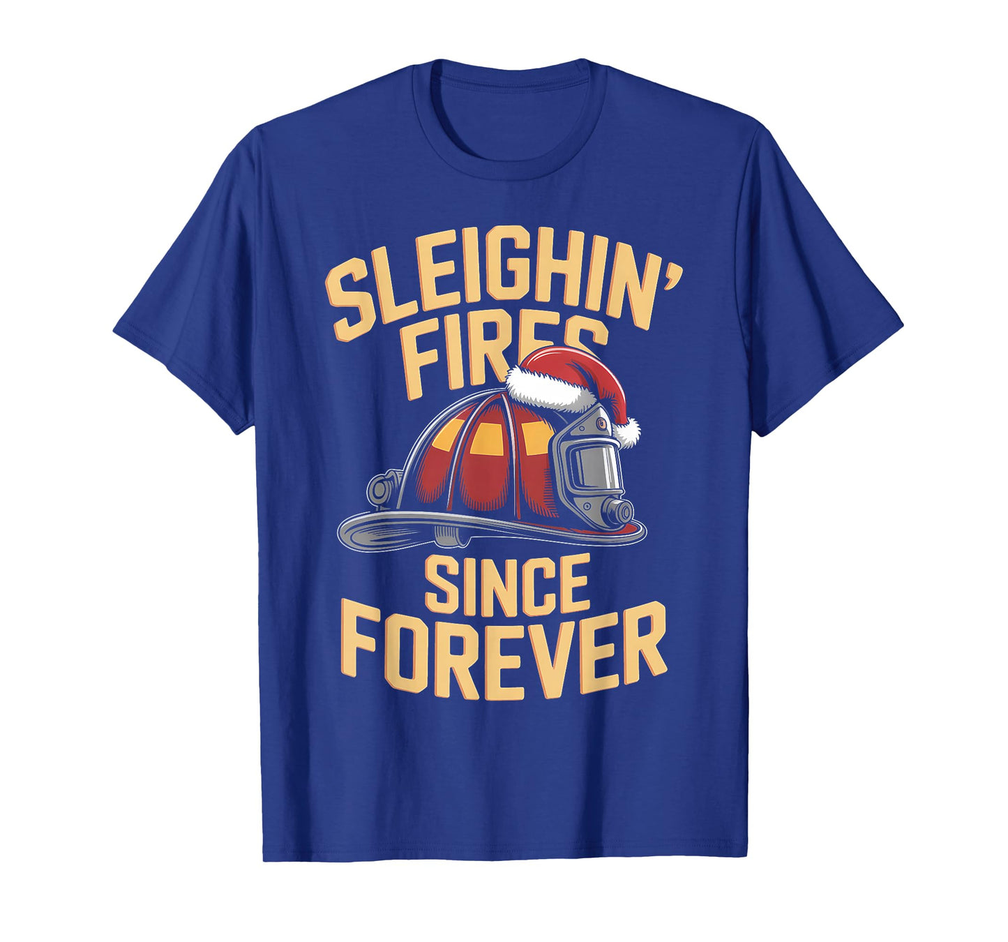 Sleighin Fires Since Forever Funny Firefighter Christmas T-Shirt