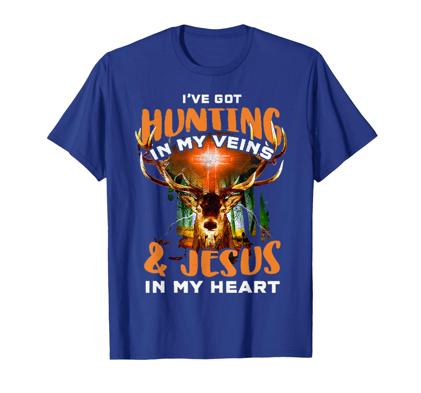 I've Got Hunting In My Veins And Jesus In My Heart T-Shirt