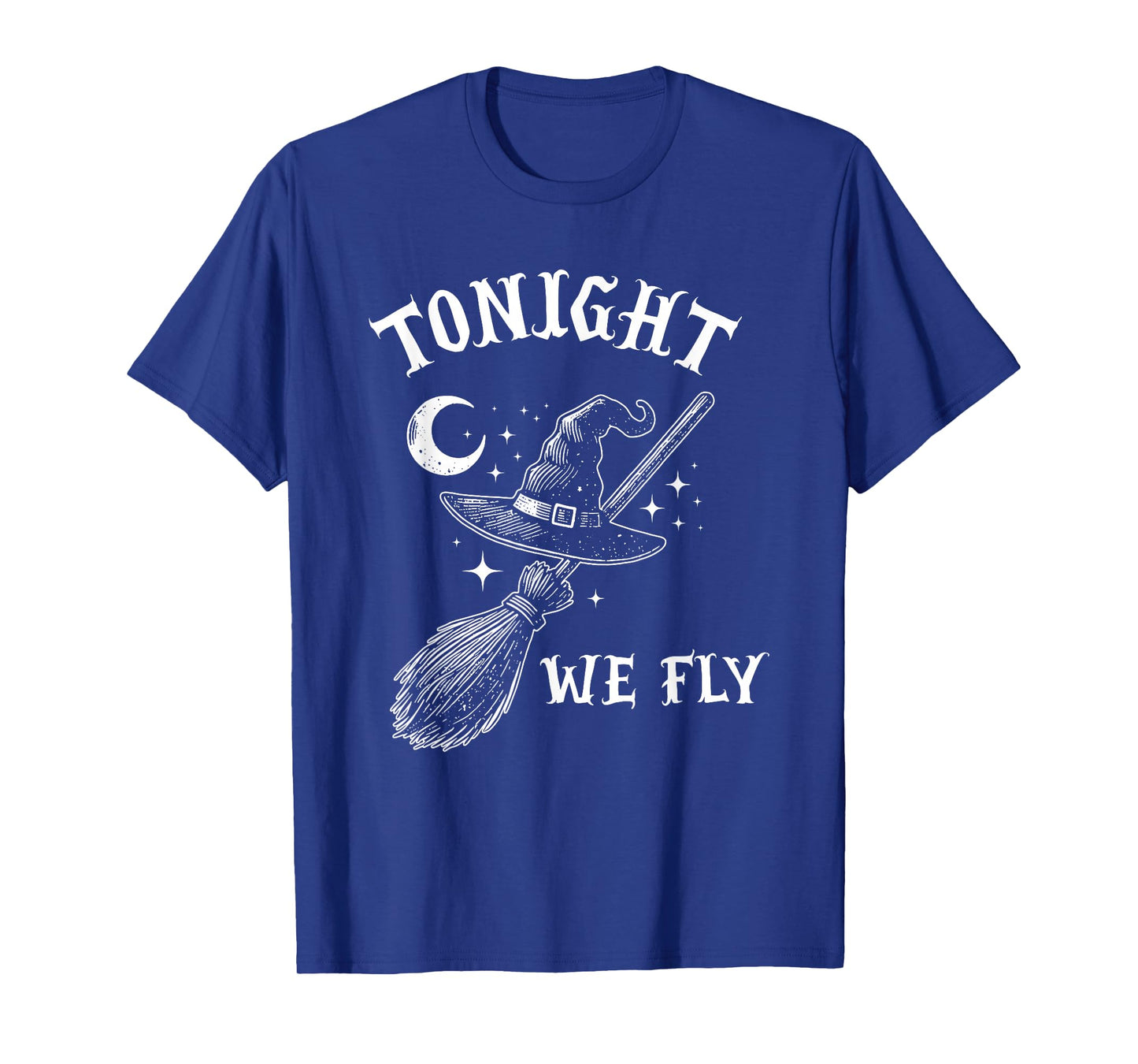 Tonight We Fly Funny Witches Halloween T-Shirt