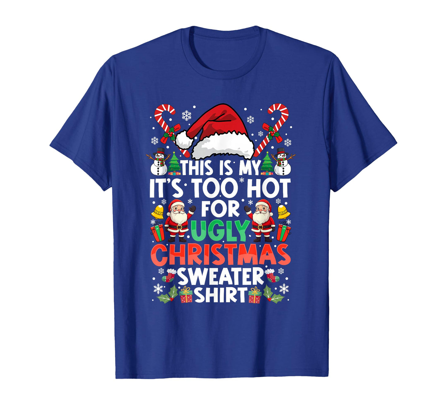 This is My It's Too Hot for Ugly Christmas Sweaters Xmas T-Shirt