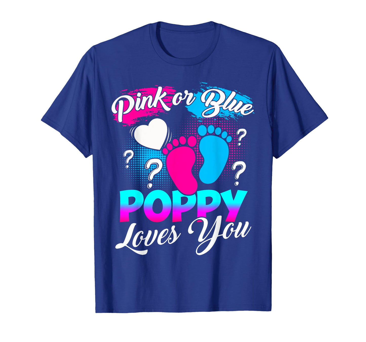 Gender Reveal Pink Or Blue Poppy Loves You T-Shirt