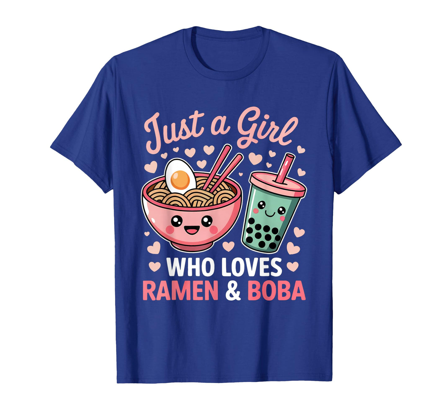 Just a girl who loves Ramen and Boba T-Shirt