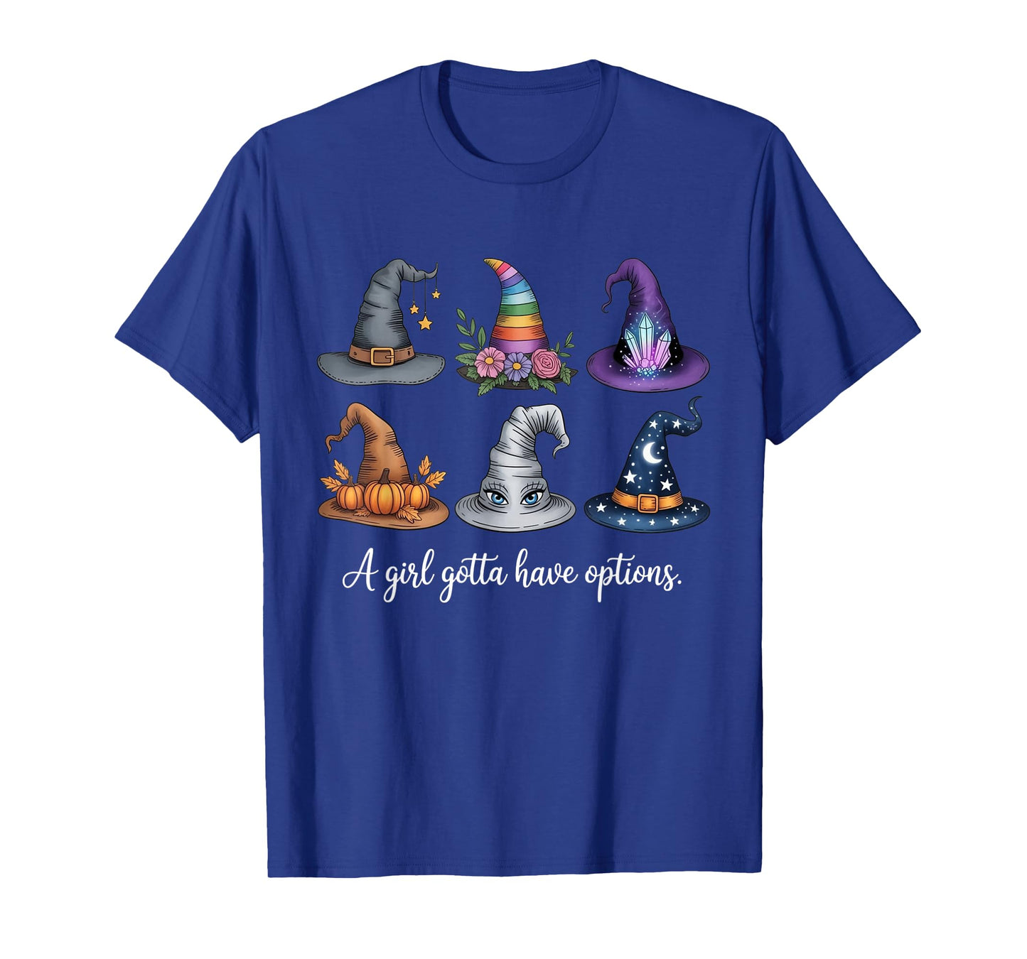 A Girl Gotta Have Options Cute Witch Hat Halloween Costume T-Shirt