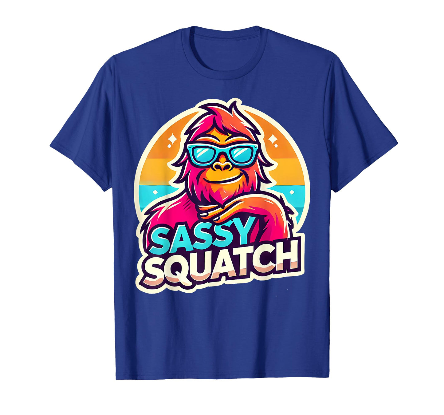 Funny Sasquatch Sassy Squatch Bigfoot Humor Lover T-Shirt