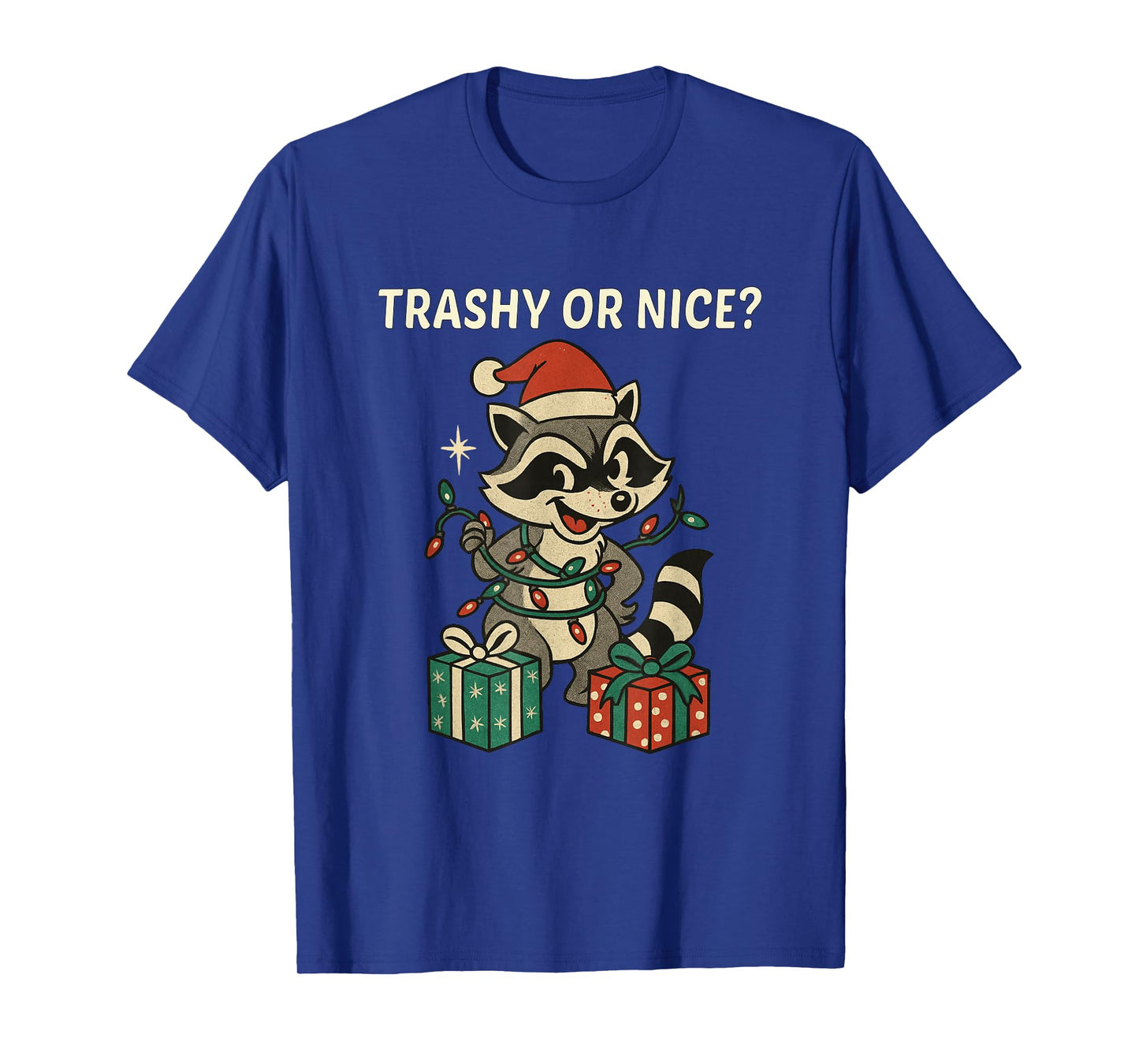 Christmas Raccoon Trashy or Nice Funny T-Shirt
