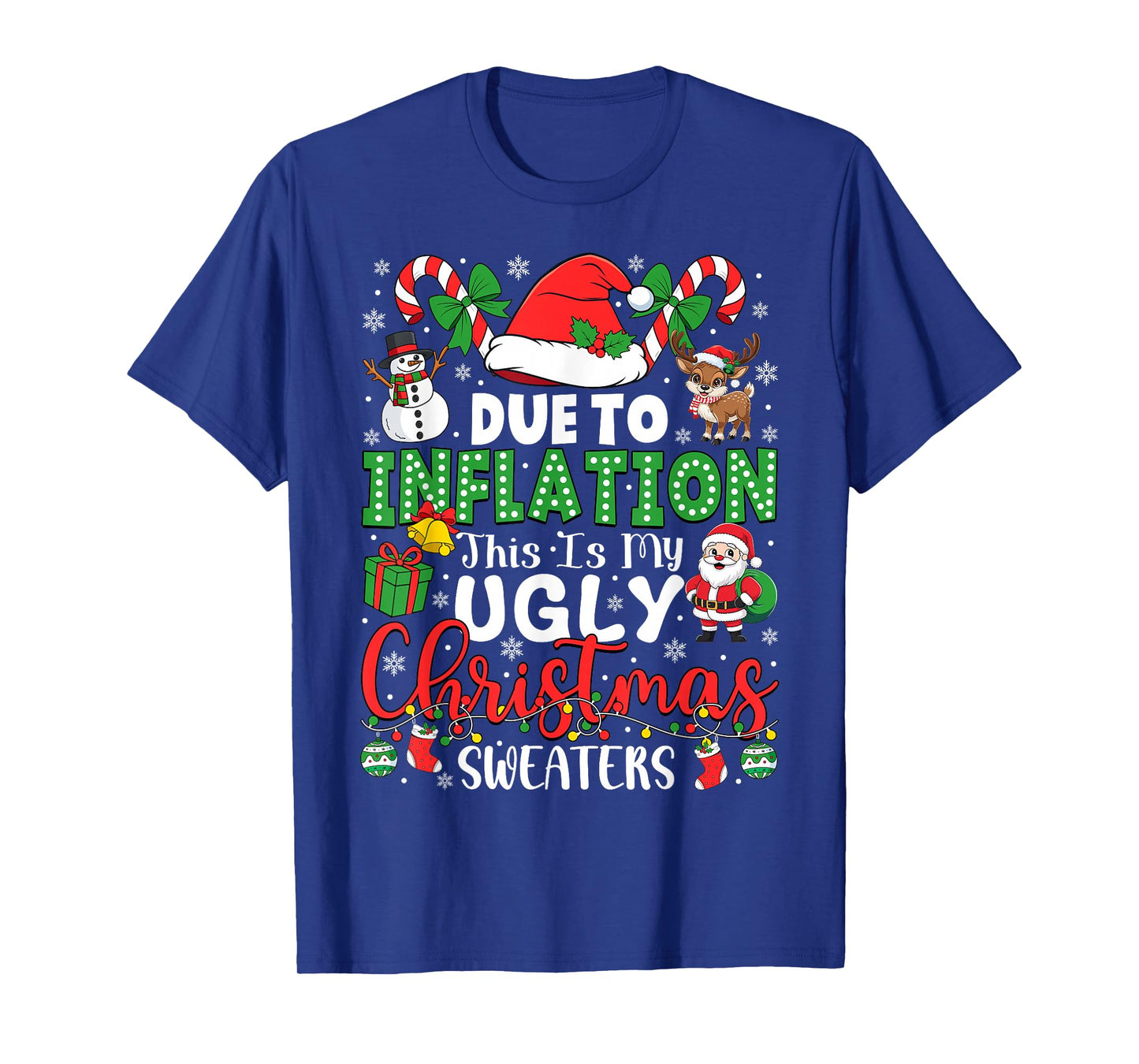 Funny Due to Inflation Ugly Christmas Sweaters Men Women T-Shirt