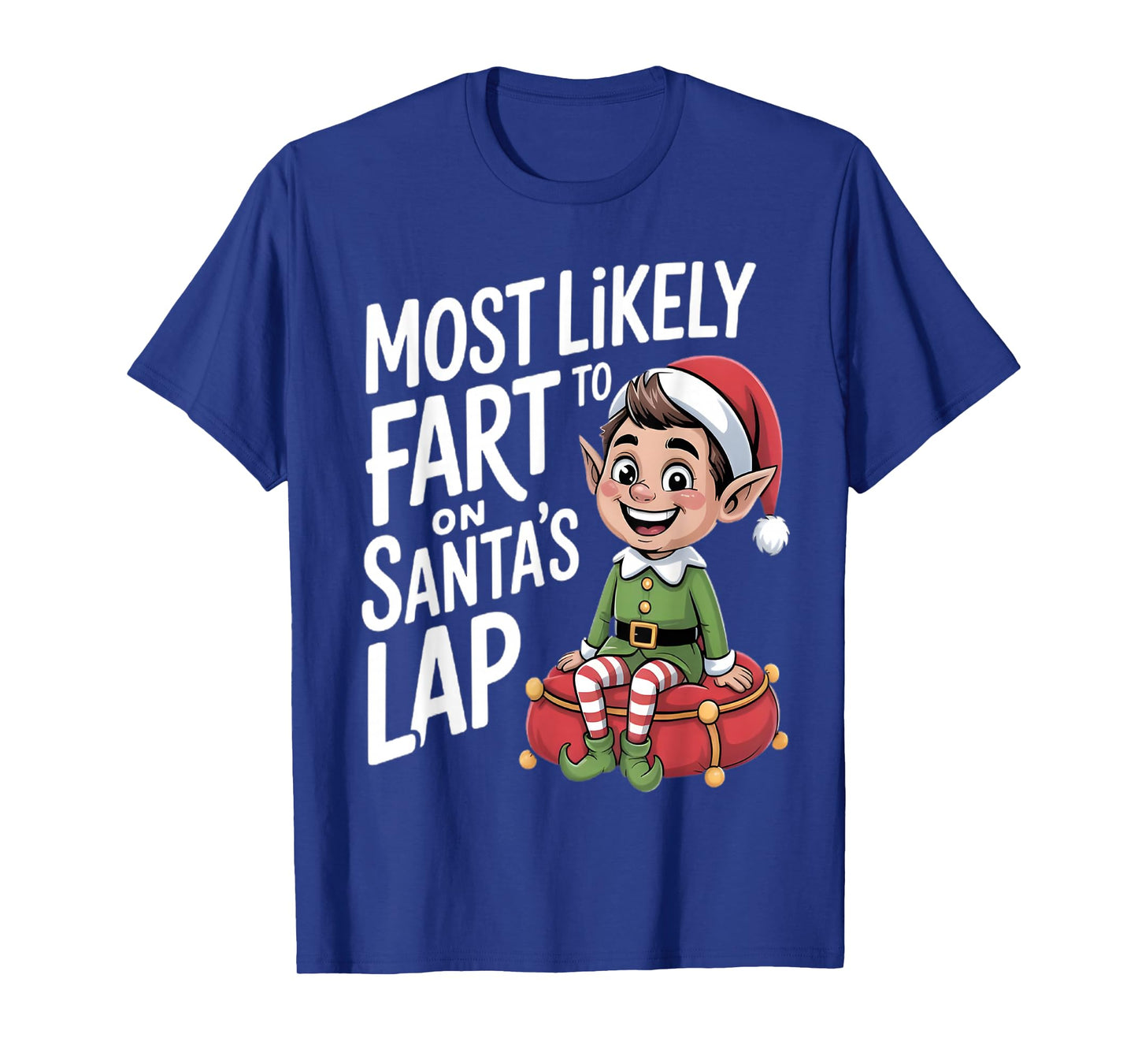 Most Likely to Fart On Santa's Lap Family Matching Christmas T-Shirt