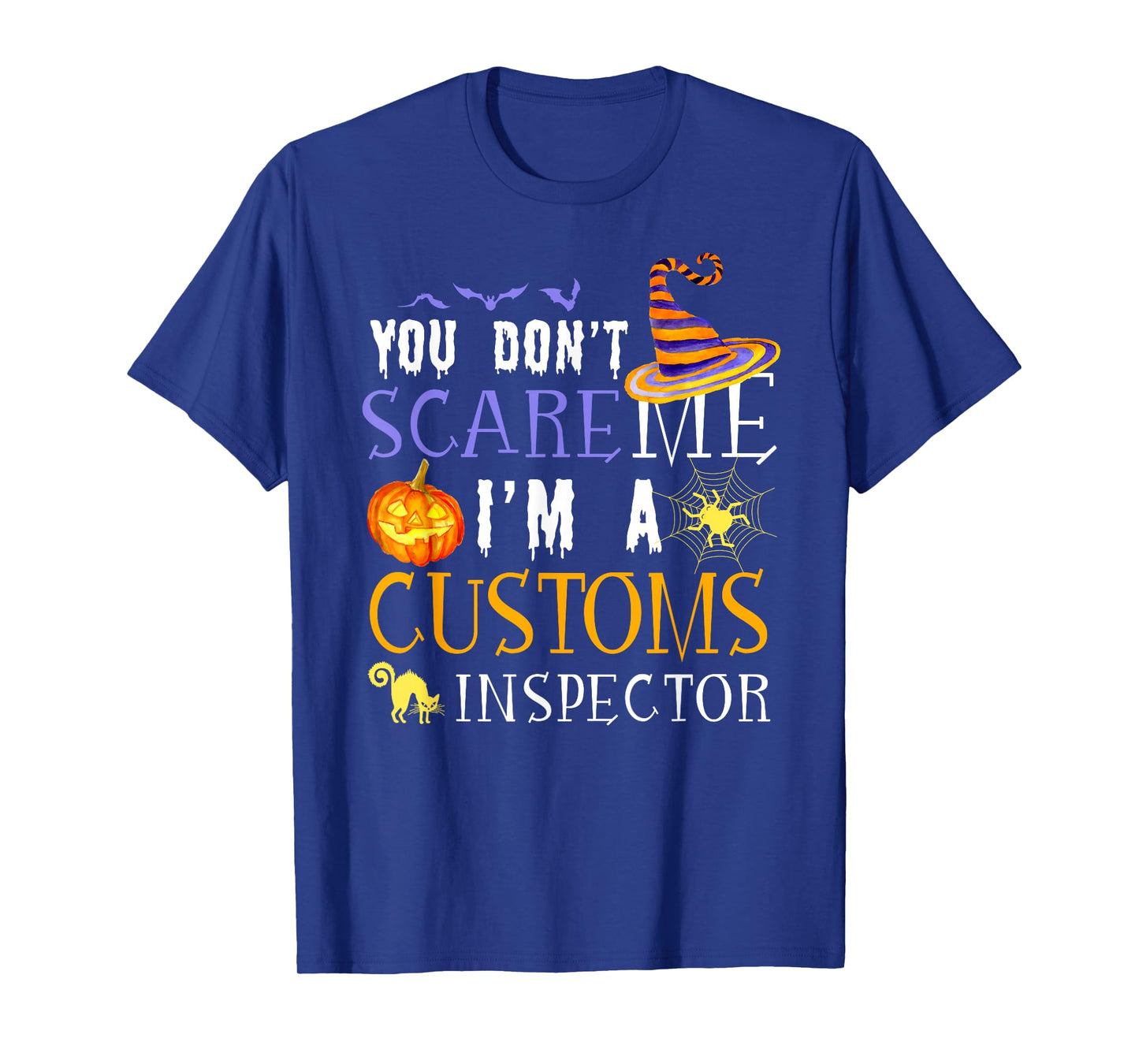 You Don't Scare Customs Inspector Halloween Saying Fun T-Shirt