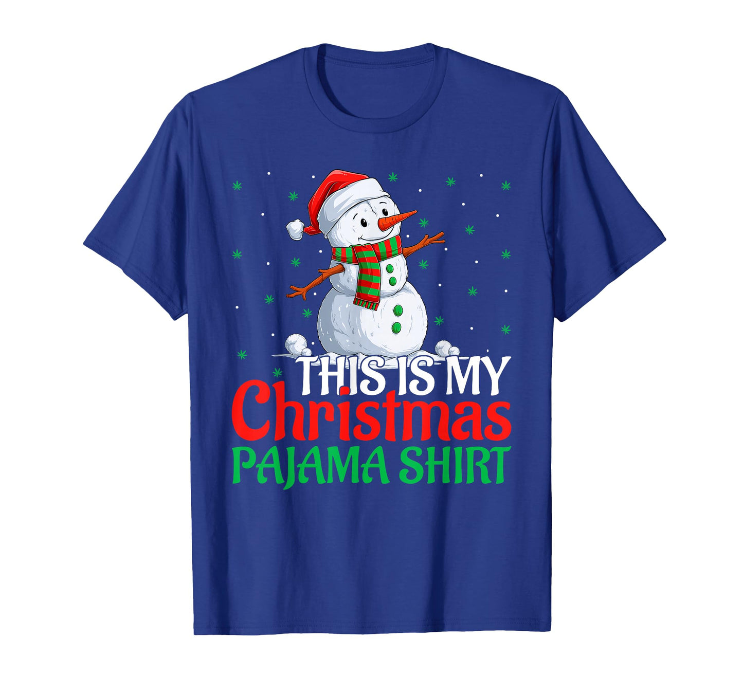 This is My Christmas Pajamas Funny Snowman Marijuana Leaf T-Shirt