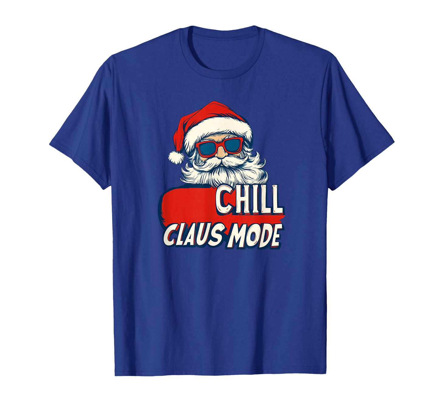 Awesome Chill Claus Mode Statement T-Shirt