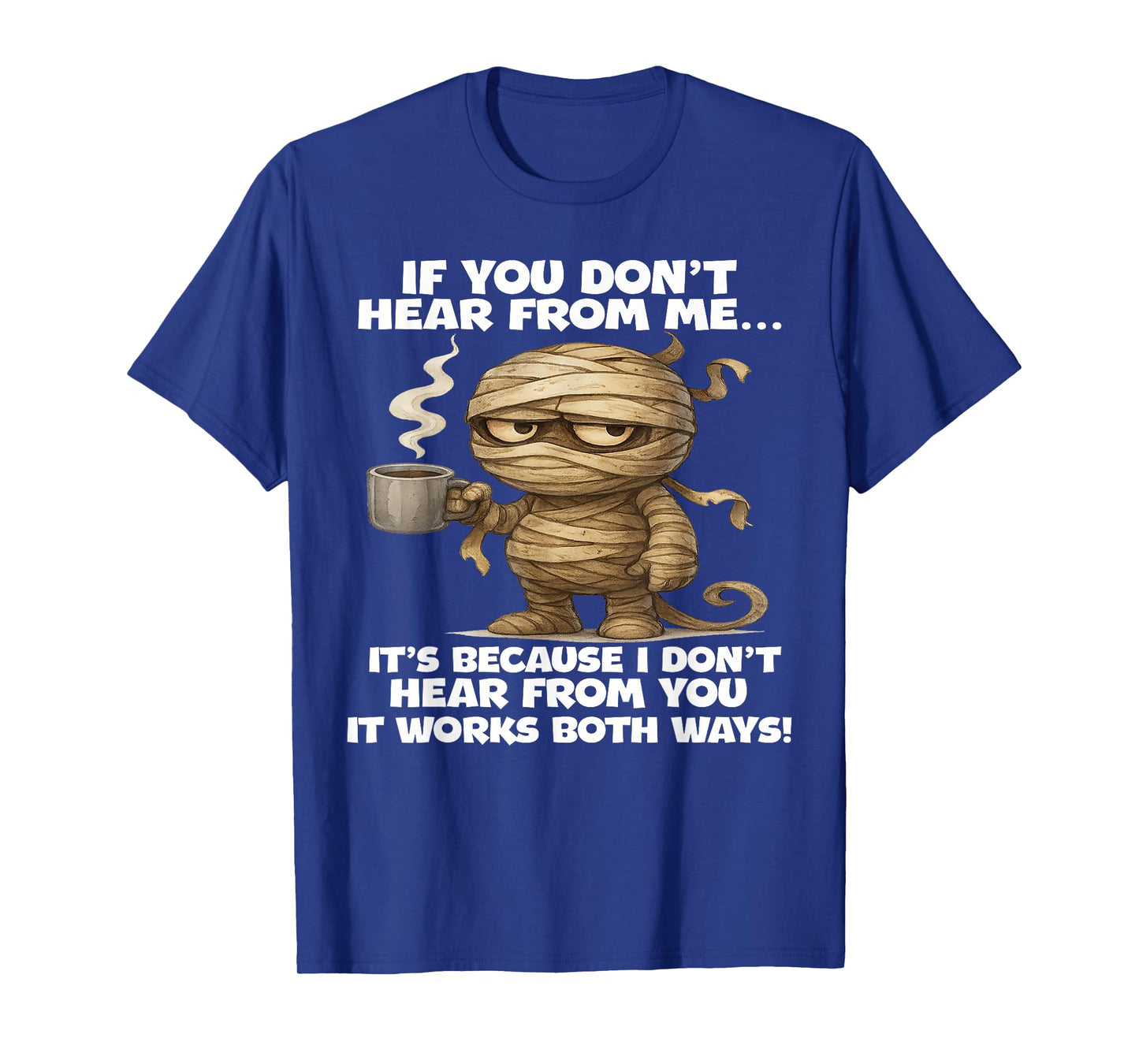 If You Don't Hear from Me It's Because I Dont Hear Halloween T-Shirt