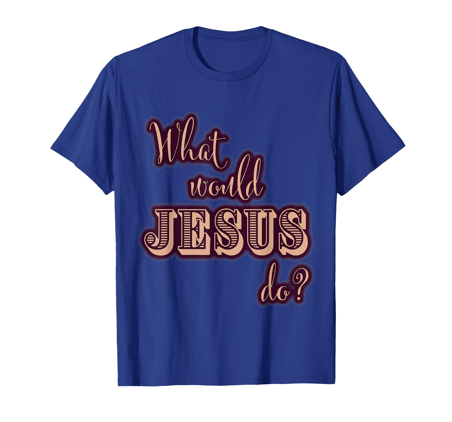 What Would Jesus Do? WWJD Tee for Women Cute Typography T-Shirt