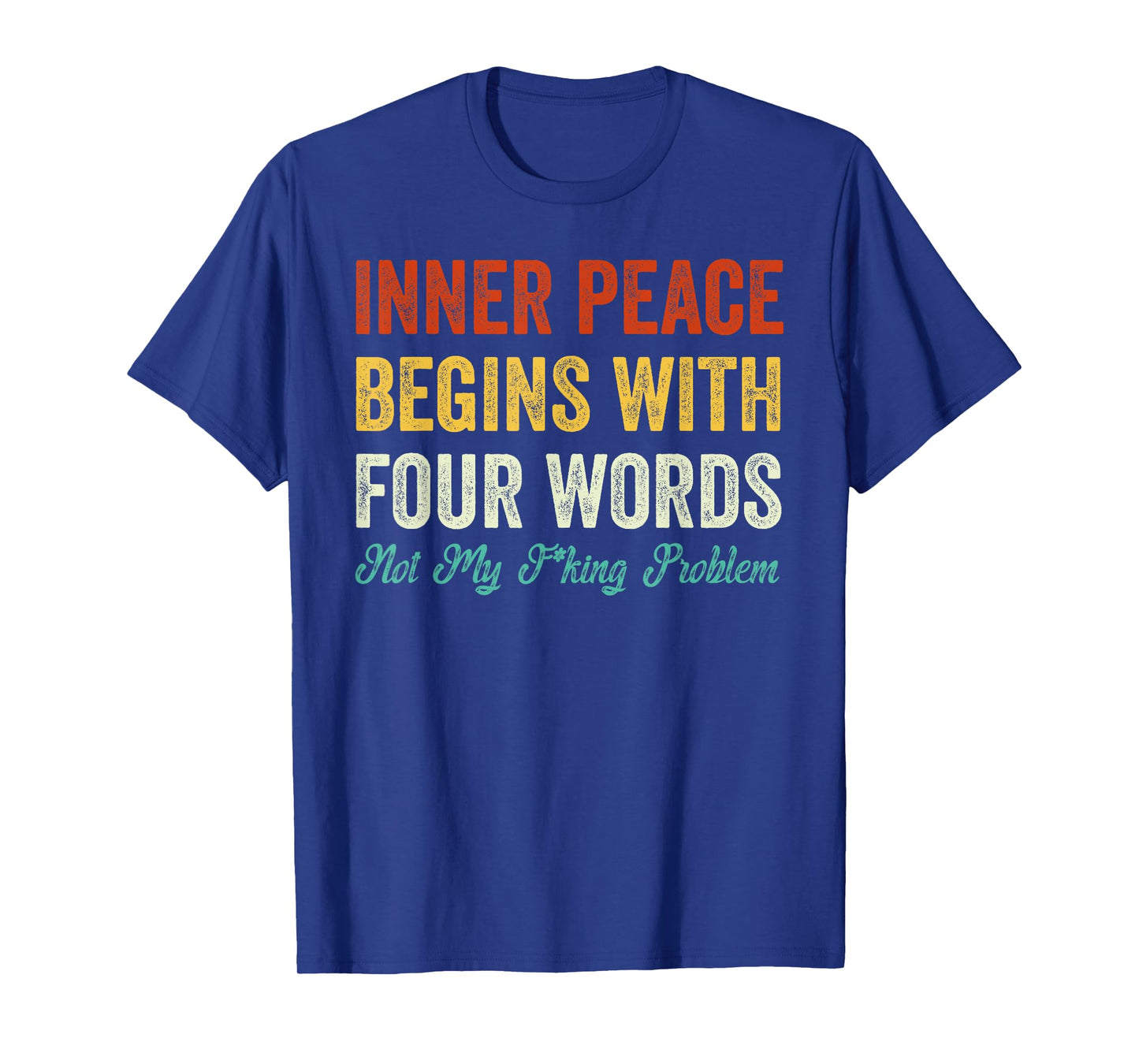Inner Peace Begins With Four Words Vintage T-Shirt