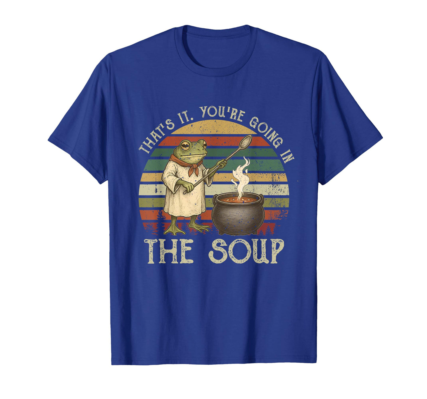 Frog Witch Meme That's It You're Going in The Soup T-Shirt