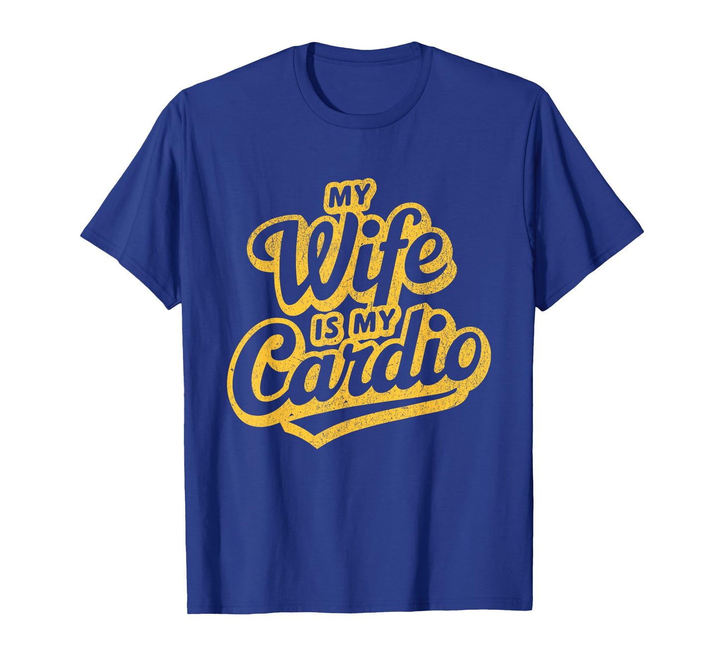 My Wife Is My Cardio Workout Gym Funny Husband And Wife T-Shirt