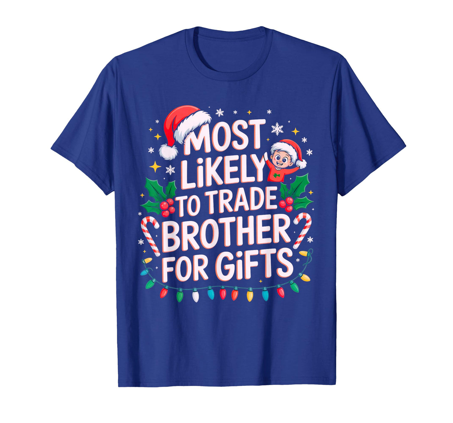 Most Likely to Trade Brother for Gifts – Funny Xmas Family T-Shirt