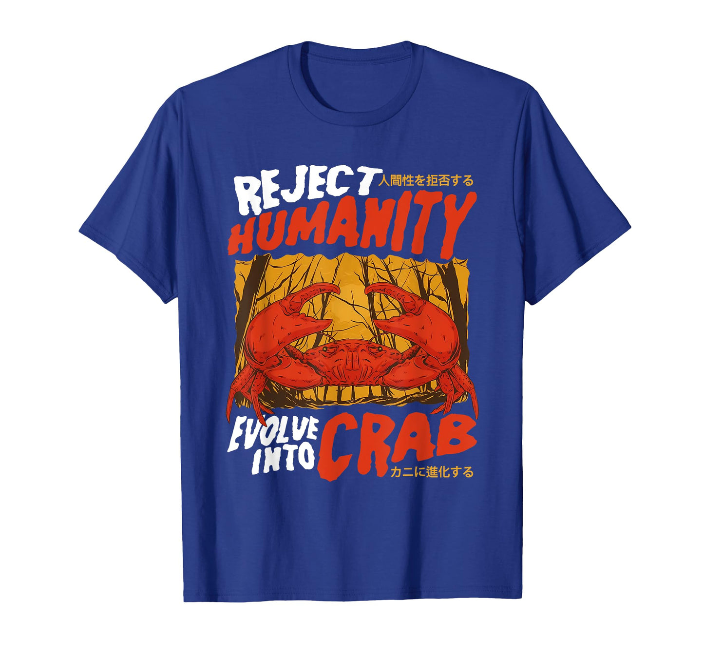 Reject Humanity Evolve Into Crab Funny Horror Crab Meme T-Shirt