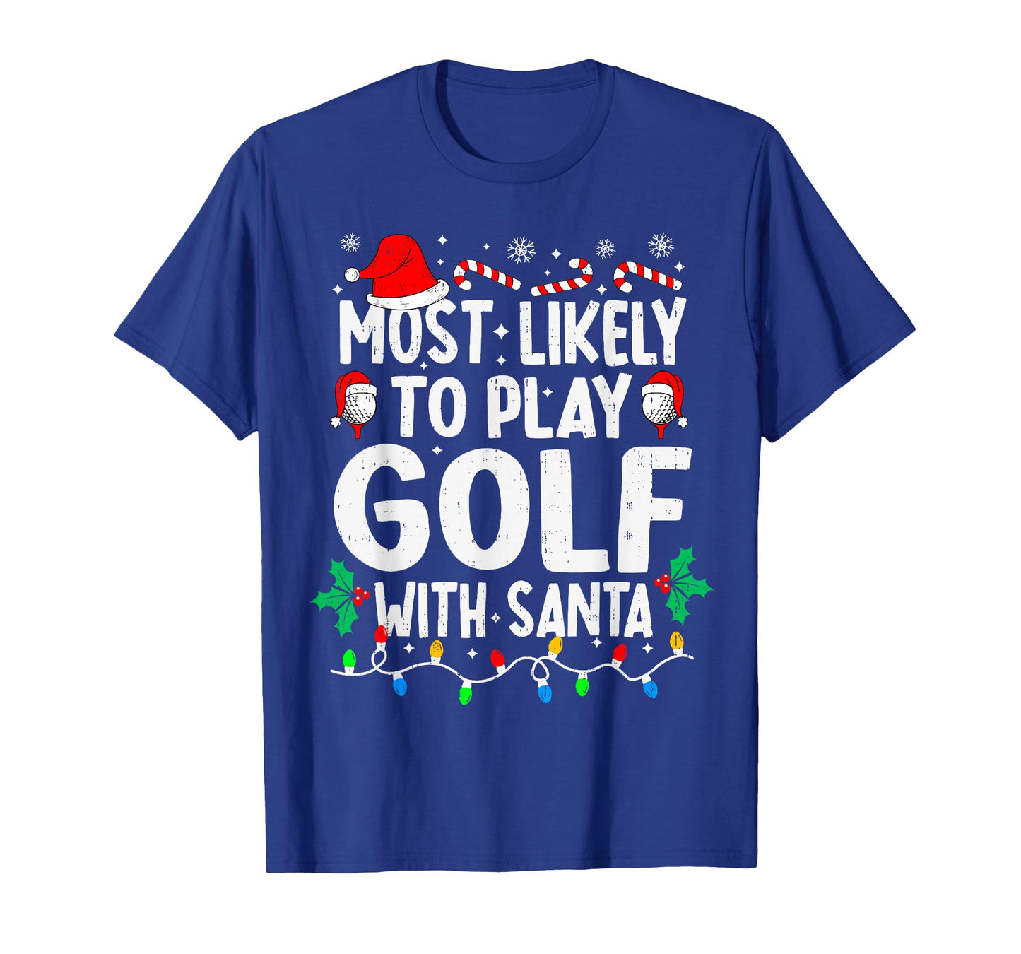 Most Likely to Play Golf with Santa Funny Matching Christmas T-Shirt
