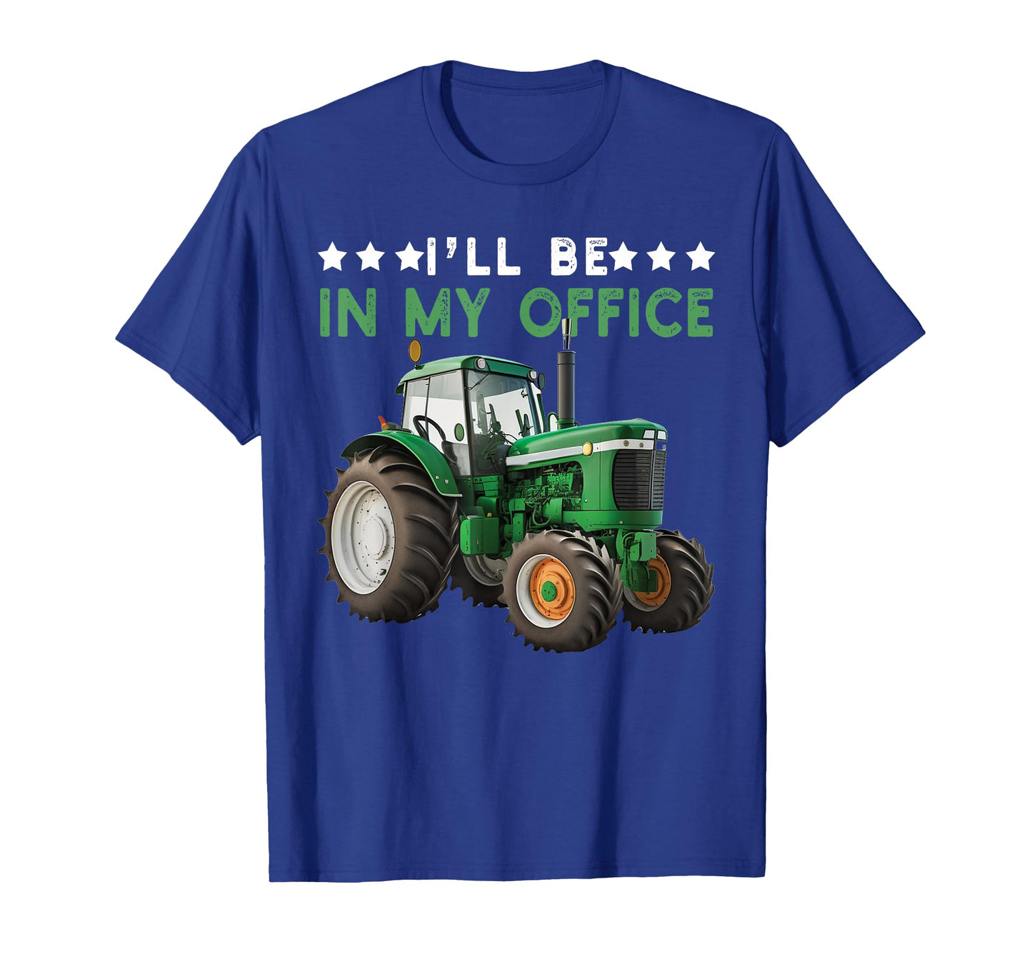 I'll Be In My Office Tractor Farmer Funny Farming Farm T-Shirt